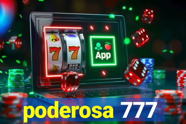 poderosa 777